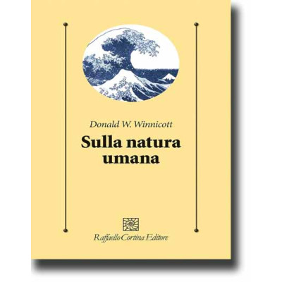 Winnicott. Sulla natura umana