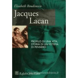 Lacan. Profilo di una vita,...