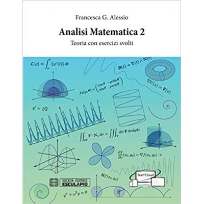 ALESSIO - Analisi Matematica 2. Teoria con esercizi svolti – Libreria  Esculapio