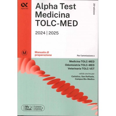 Alpha Test Medicina TOLC-MED 2024/2025 - Manuale di preparazione 20Ed.