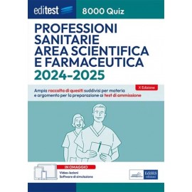 Editest Professioni Sanitarie, Area Scientifica e Farmaceutica - 8000 Quiz  10e 2024/2025