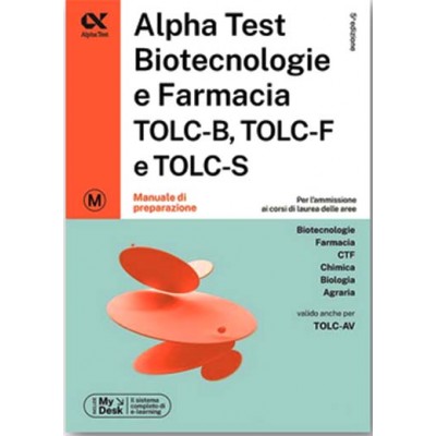 Alpha Test Biotecnologie e Farmacia, TOLC-B, TOLC-F e TOLC-S. Manuale
